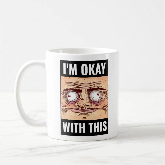 Je suis Ok avec ce mug de mème (Gauche)