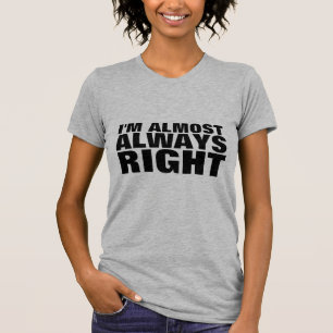 JE SUIS PRESQUE TOUJOURS DROIT T-Shirts Drôle