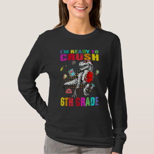 Je suis prêt à écraser la 6e année T-shirt dinosau
