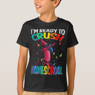Je suis prêt à écraser le T-shirt Crayon Homeschoo