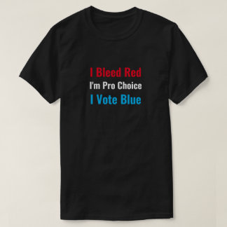 Je suis Pro Choice Je vote Blue T-Shirt