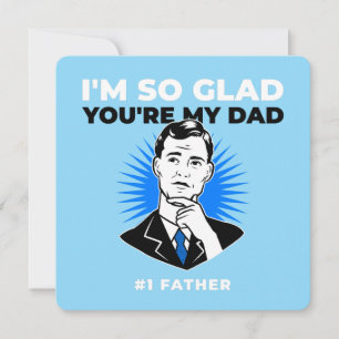 Je Suis Ravie Que Tu Sois Mon Papa Carte de Fête d