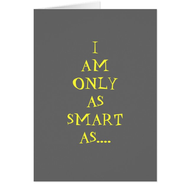 JE SUIS SEULEMENT AUSSI INTELLIGENT QUE GOOGLE ME  (Devant)