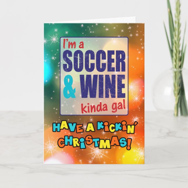 Je suis Soccer et Vin Kinda Gal Carte de Noël (Devant)