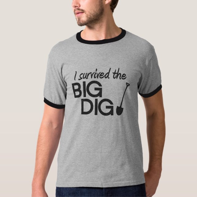 Je suis sorti vivant du T-Shirt Big Dig (Devant)