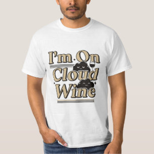Je suis sur Cloud Wine T-Shirt drôle pour boire