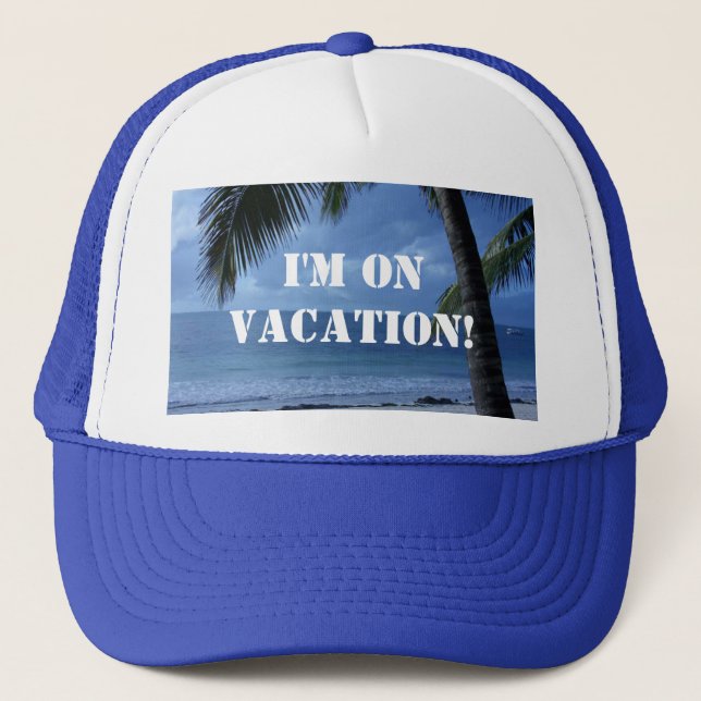 Je suis sur le casquette de camionneur de vacances (Devant)