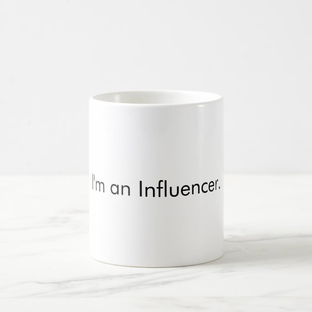 "Je suis tasse de café d'un Influencer" (Centre)