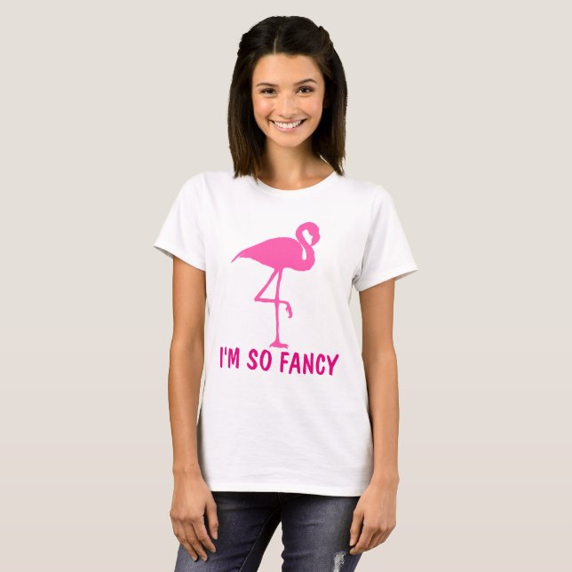 JE SUIS TELLEMENT FANCY, T-shirts FLAMANTS ROSES (Devant entier)