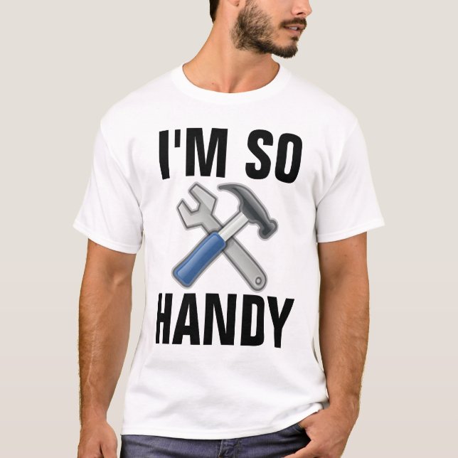 JE SUIS TELLEMENT HANDYMAN T-Shirts Tee - shirts (Devant)
