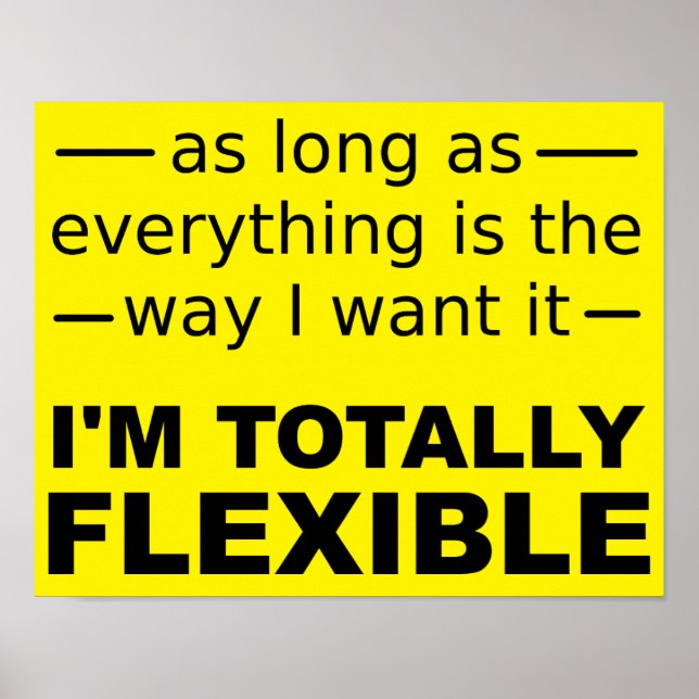 Je suis totalement flexible Affiche Signe drôle (Devant)