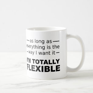 Je suis totalement flexible Mug drôle ou mug de vo