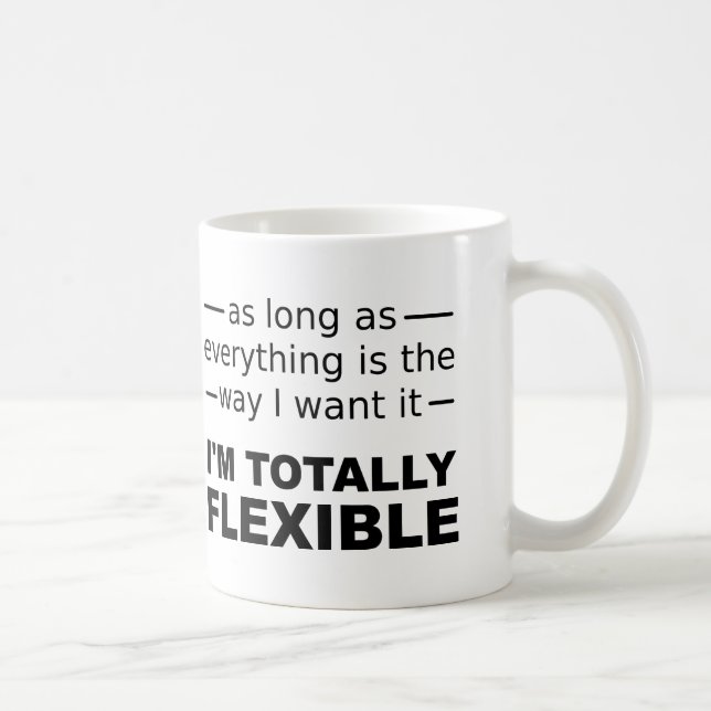Je suis totalement flexible Mug drôle ou Mug Voyag (Droite)