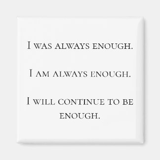 'Je suis toujours assez' aimant