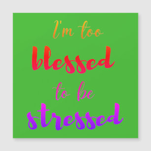 Je suis trop béni pour être stressedcarte mag