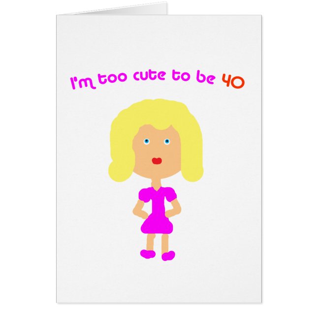 Je suis trop mignon pour être 40 (Devant)