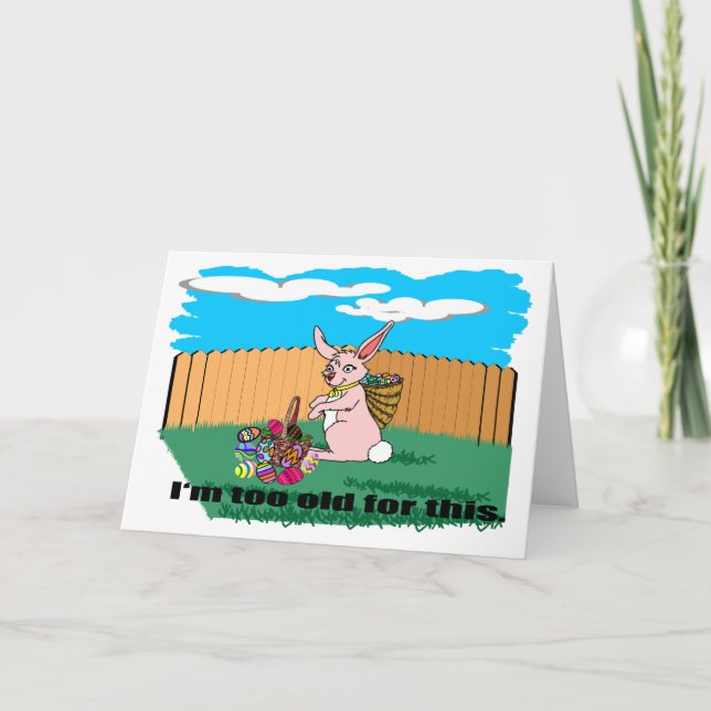 Je suis trop vieille carte de Pâques (Devant)