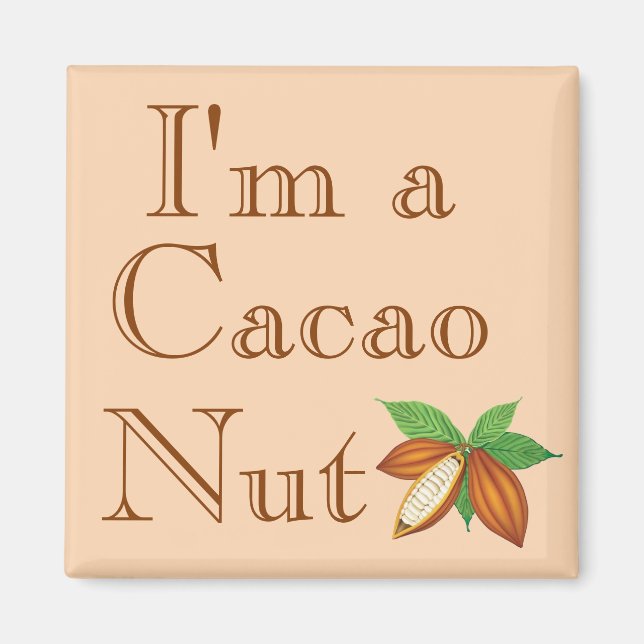 Je suis un Aimant Cacao Nut (Devant)