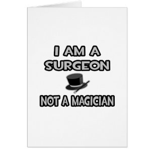 Je Suis Un Chirurgien ... Pas un magicien