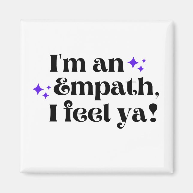 Je suis un Empath I Feel Ya Magnet (Devant)