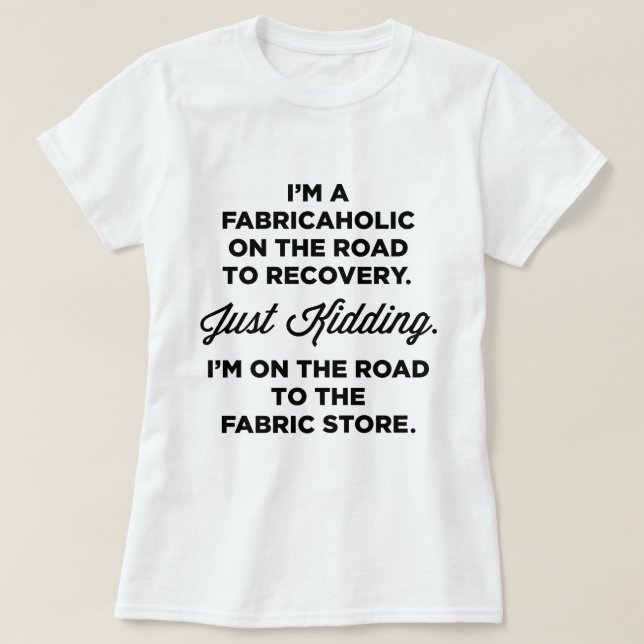 Je suis un Fabricaholic sur la route au T-shirt de (Design devant)