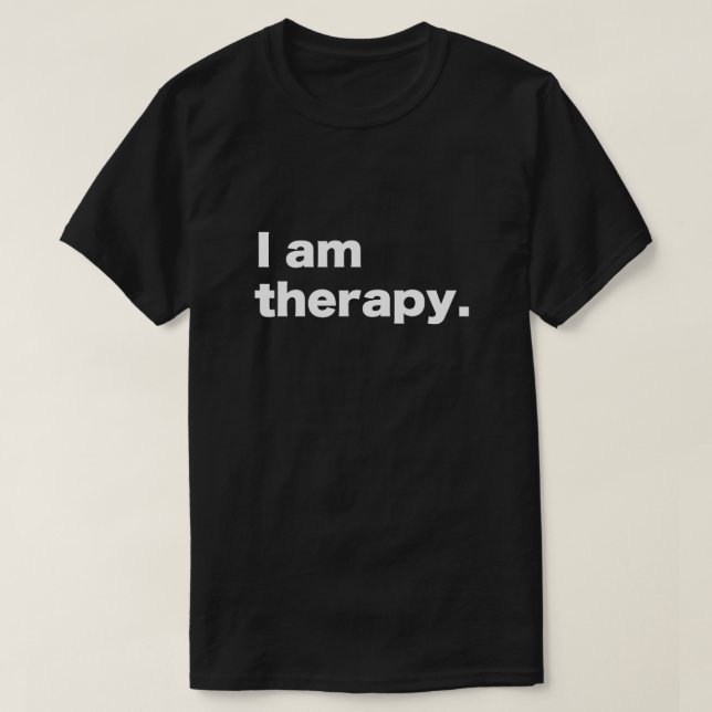 Je suis un T-shirt de thérapie (Design devant)