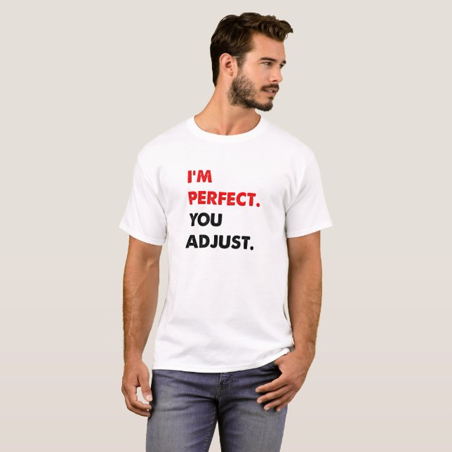 Je suis un T-shirt drôle parfait (Devant entier)