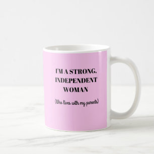 Je suis une femme indépendante forte - tasse drô