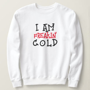 Je suis une femme sweatshirt froide qui pique
