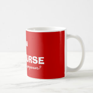 Je suis une infirmière ce qui est votre tasse de