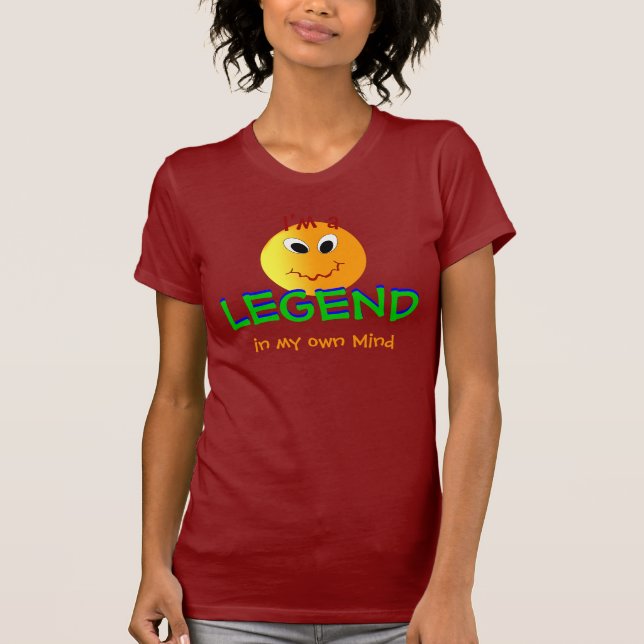 Je suis une LÉGENDE dans mon propre T-shirt (Devant)