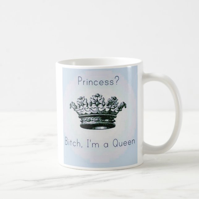 Je suis une tasse de reine (Droite)
