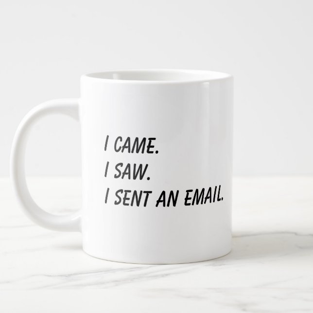 'Je suis venu. J'ai vu. J'ai envoyé un email.' Mug (Gauche)