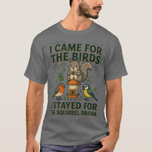 Je suis venu pour les oiseaux T-shirt drôle d'écur