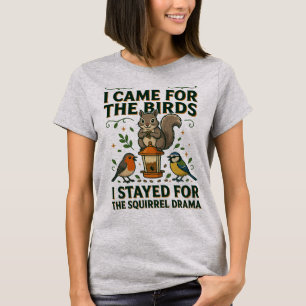 Je suis venu pour les oiseaux T-shirt drôle d'écur