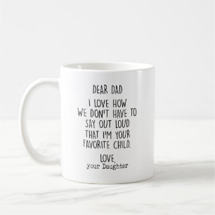 Je suis votre fille préférée - Drôle Mug pour papa