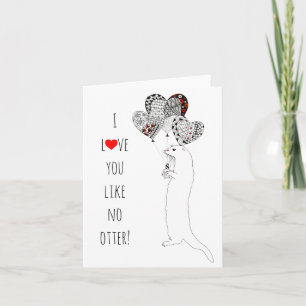 Je t'aime comme aucune loutre Carte de vœux