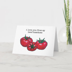 Je T'Aime De Ma Tête Tomates Carte Pun