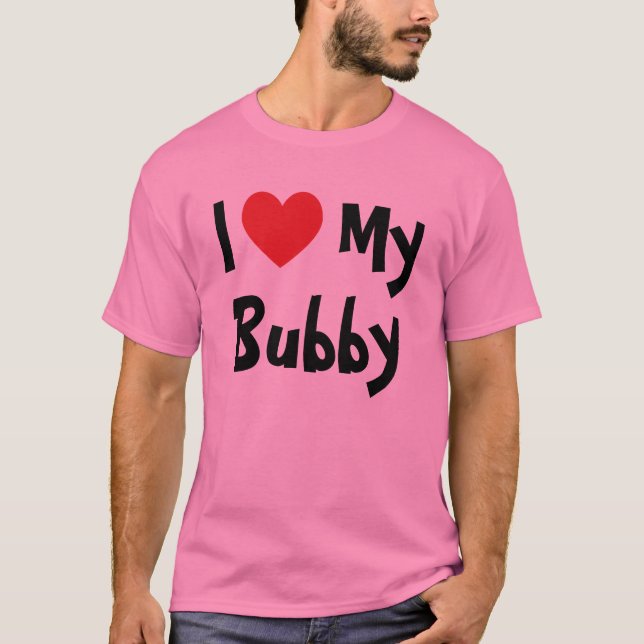 Je T'aime Mon Bubby T-Shirt (Devant)