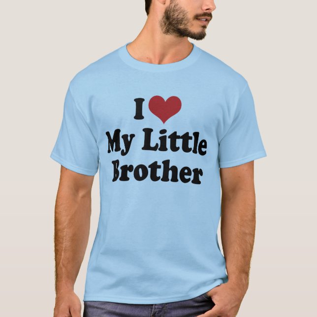 Je T'aime Mon Petit Frère T-Shirt (Devant)
