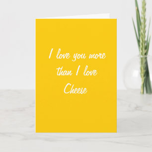 Je t'aime plus que je n'aime la carte au fromage