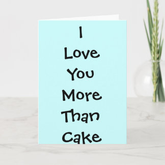 JE T'AIME PLUS QUE LA carte de voeux CAKE
