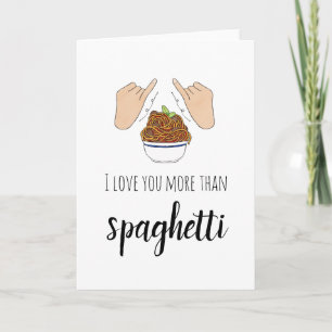 Je T'Aime Plus Que La Carte Spaghetti