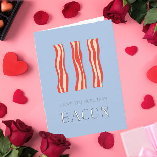 Je T'Aime Plus Que La Carte Valentine Bacon