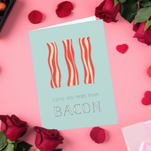 Je T'Aime Plus Que La Carte Valentine Bacon
