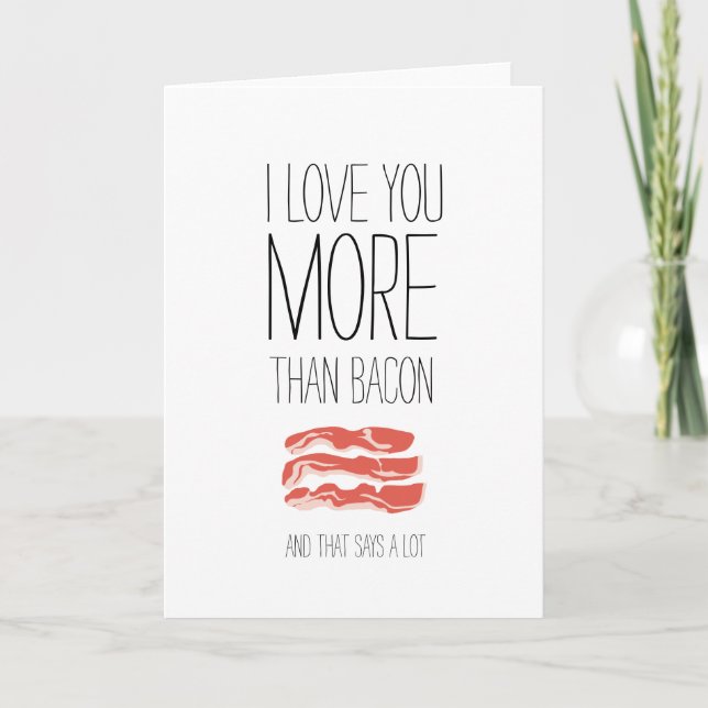 Je t'aime plus que la carte Valentines bacon (Devant)