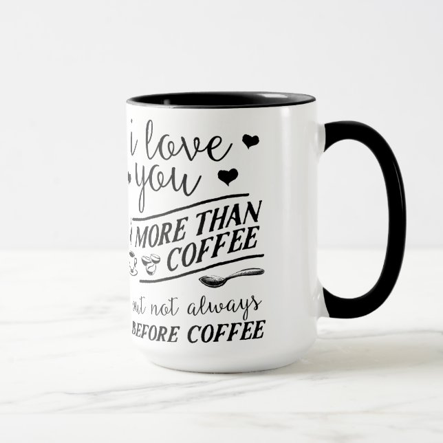 Je t'aime plus que le café pas avant tasse de café (Droite)