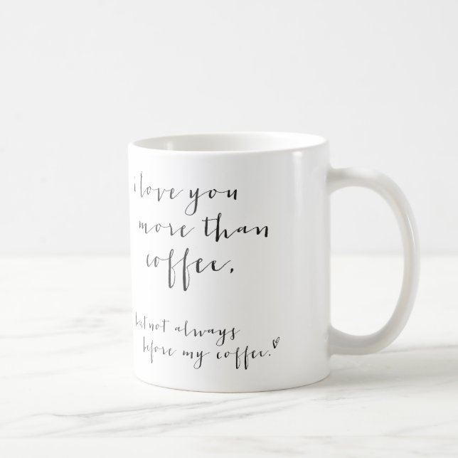 Je t'aime plus que le café… Tasse (Droite)
