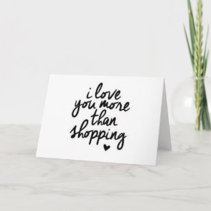 **JE T'AIME PLUS QUE LE SHOPPING** CARTE D'AMOUR