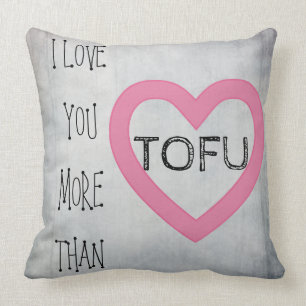 Je t'aime plus que le TOFU. Coussin végétalien d